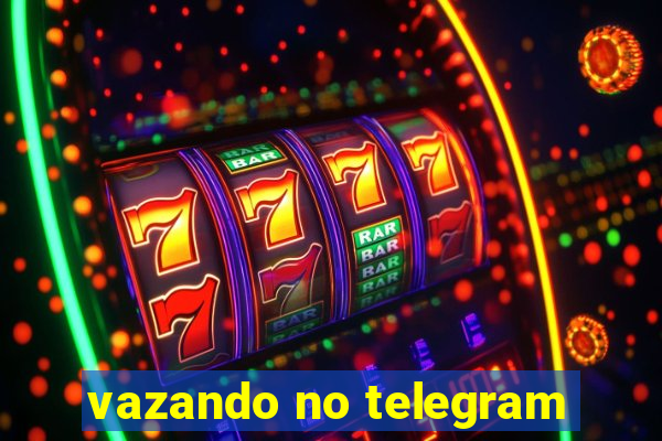 vazando no telegram